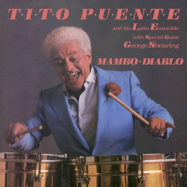 Tito Puente And His Latin Ensemble, Special Guest George Shearing – Mambo Diablo